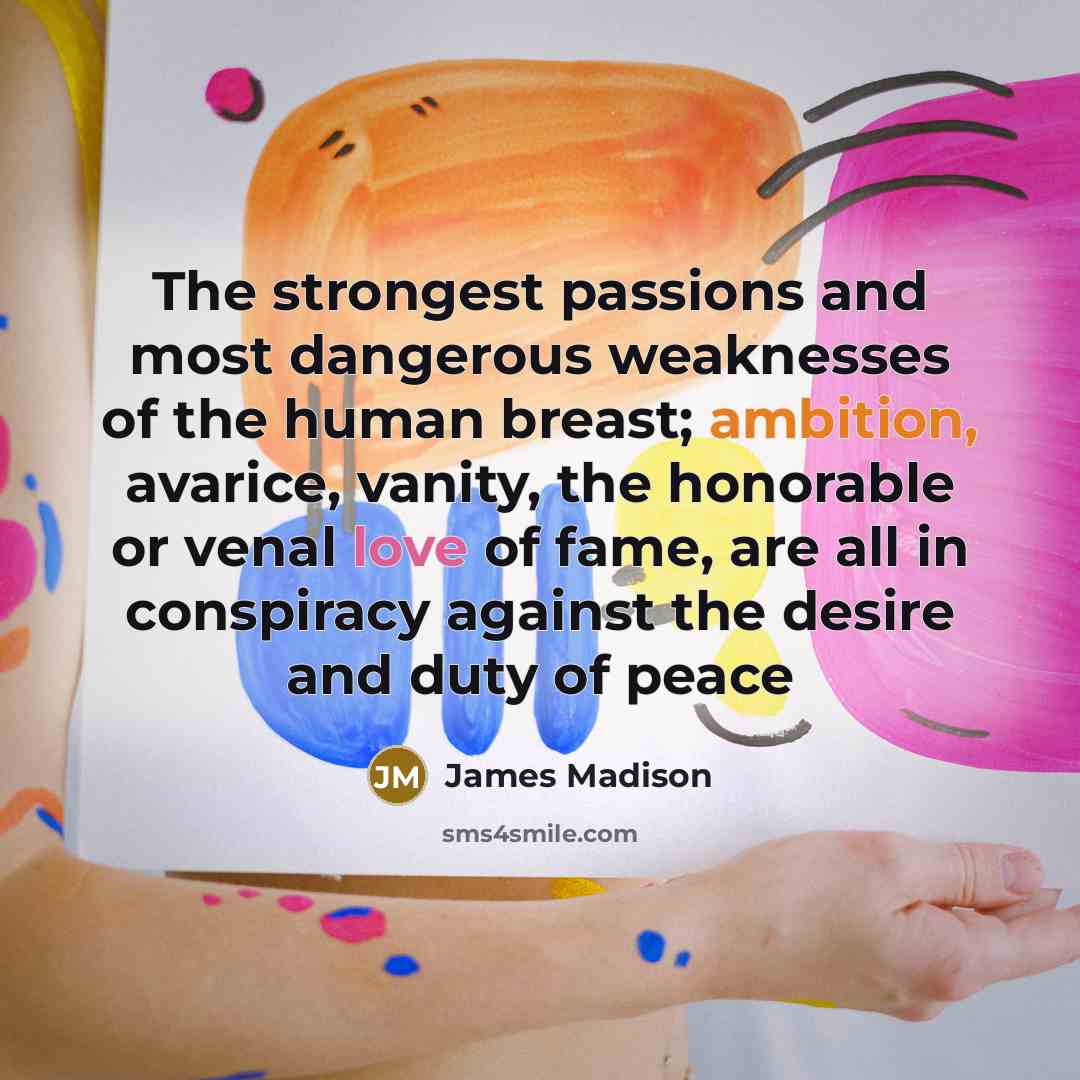 “The strongest passions and most dangerous weaknesses of the human…” quote by James Madison