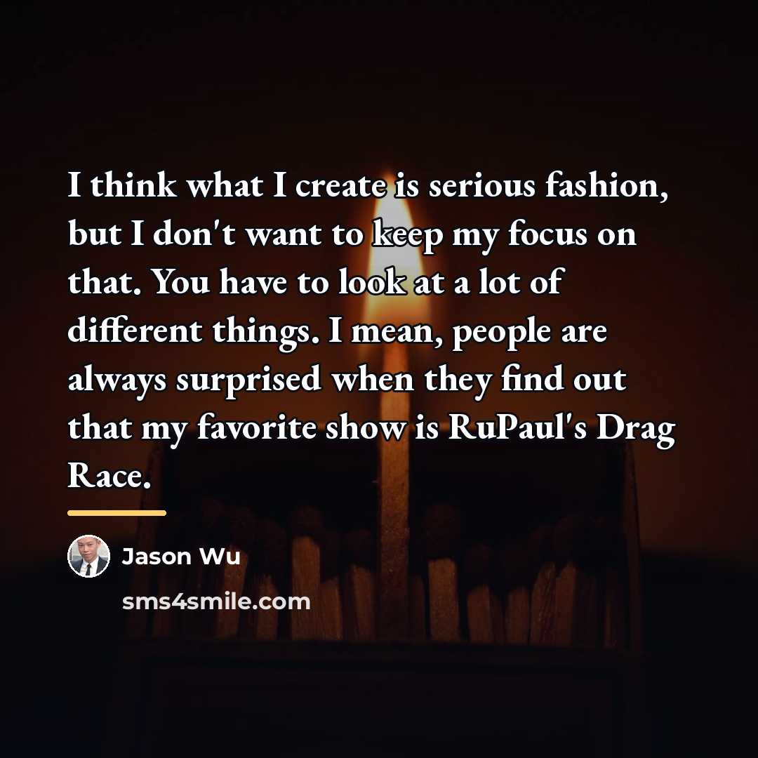 “I think what I create is serious fashion, but I…” quote by Jason Wu