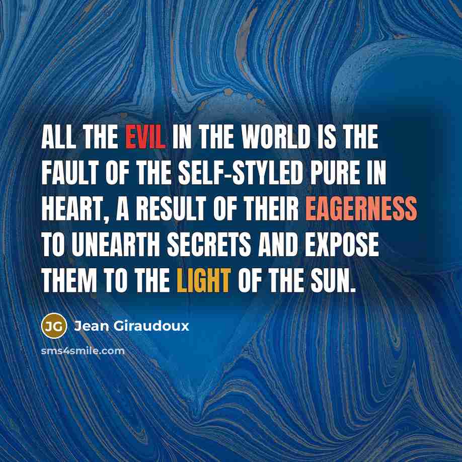 “All the evil in the world is the fault of…” quote by Jean Giraudoux