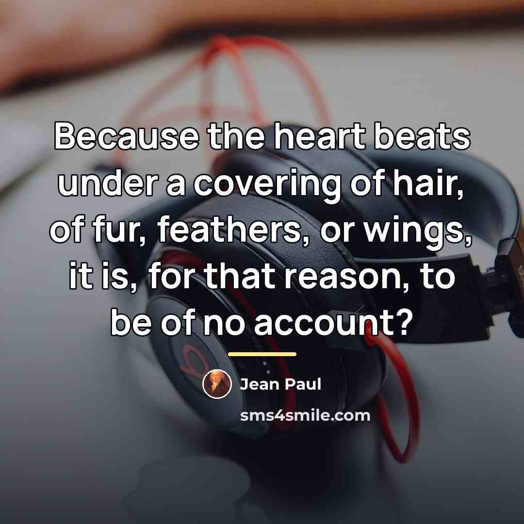 “Because the heart beats under a covering of hair, of…” quote by Jean Paul