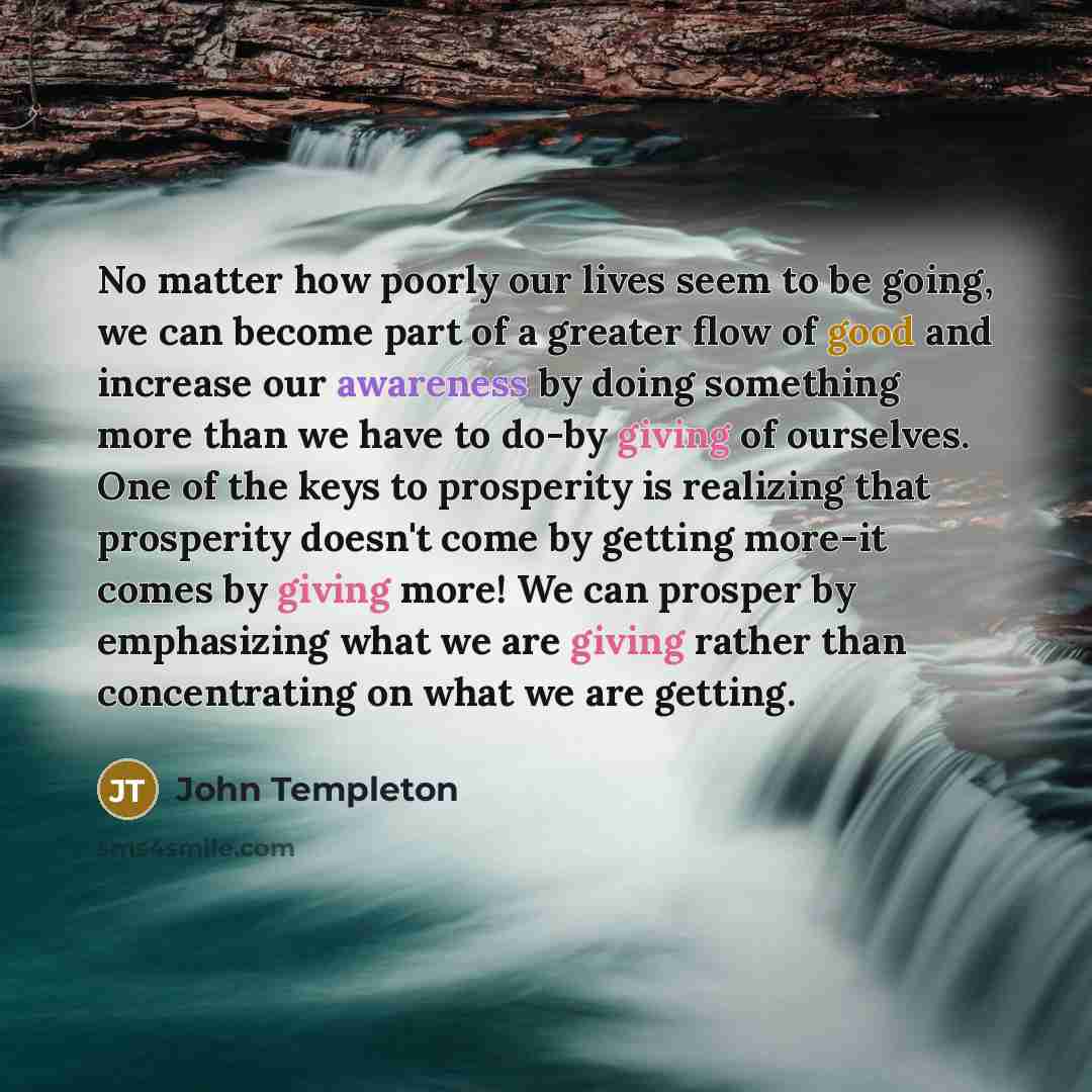 “No matter how poorly our lives seem to be going,…” quote by John Templeton