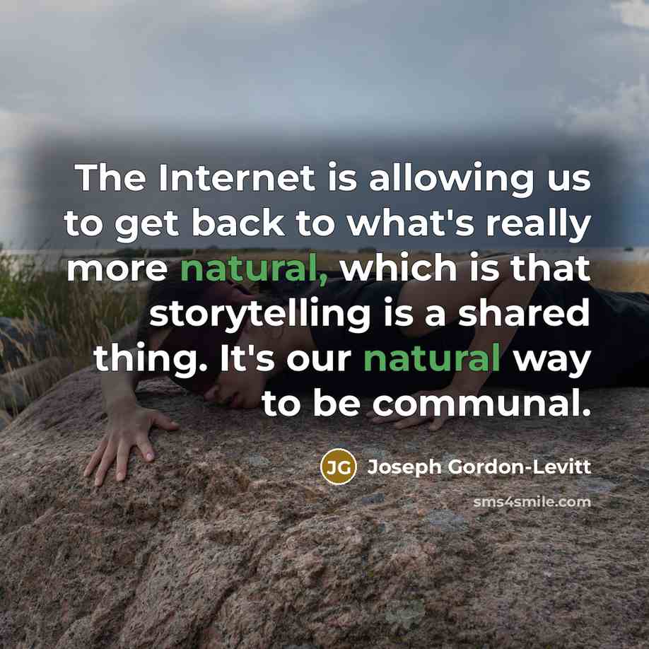 “The Internet is allowing us to get back to what's…” quote by Joseph Gordon-Levitt