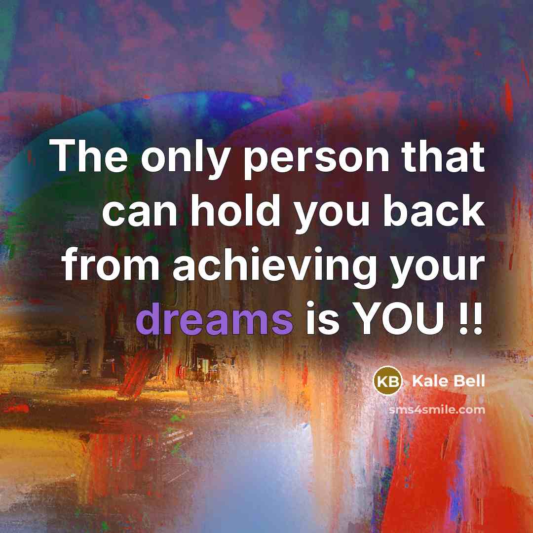 “The only person that can hold you back from achieving…” quote by Kale Bell