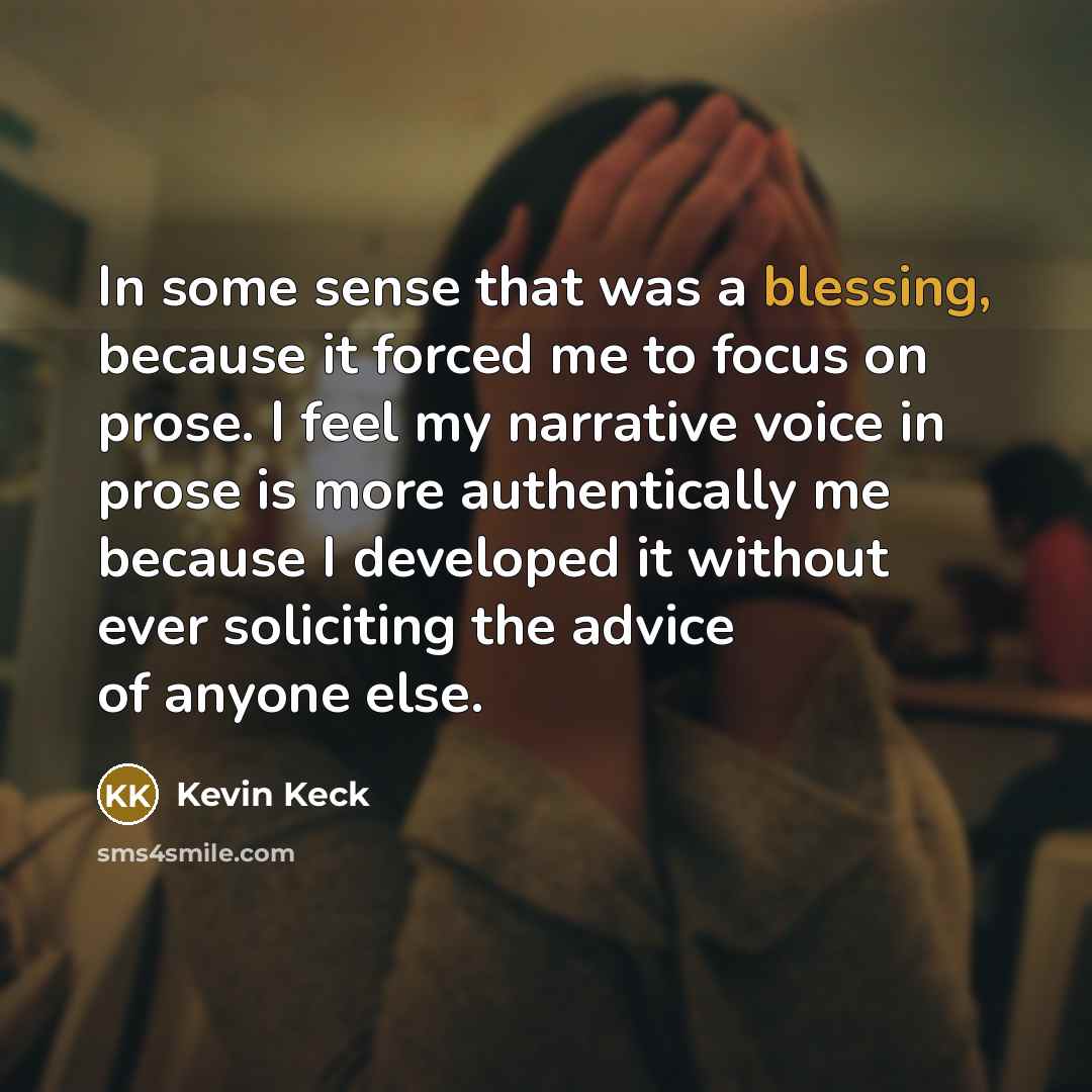 “In some sense that was a blessing, because it forced…” quote by Kevin Keck