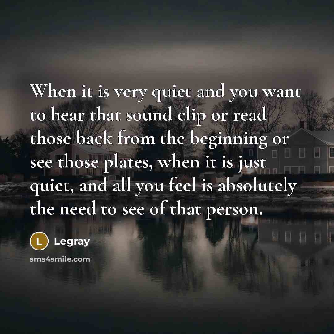 “When it is very quiet and you want to hear…” quote by Legray