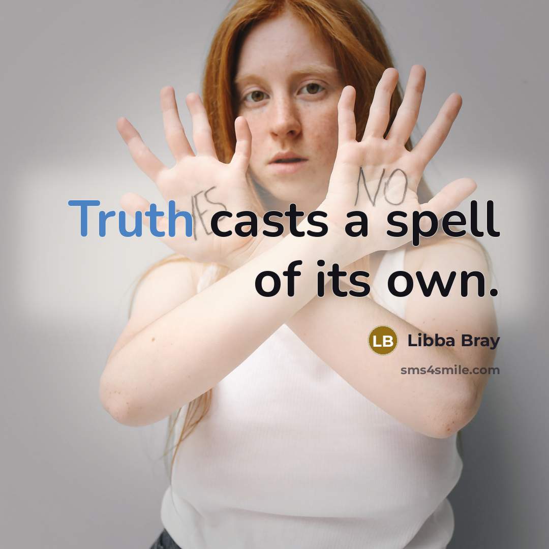 “Truth casts a spell of its own.…” quote by Libba Bray
