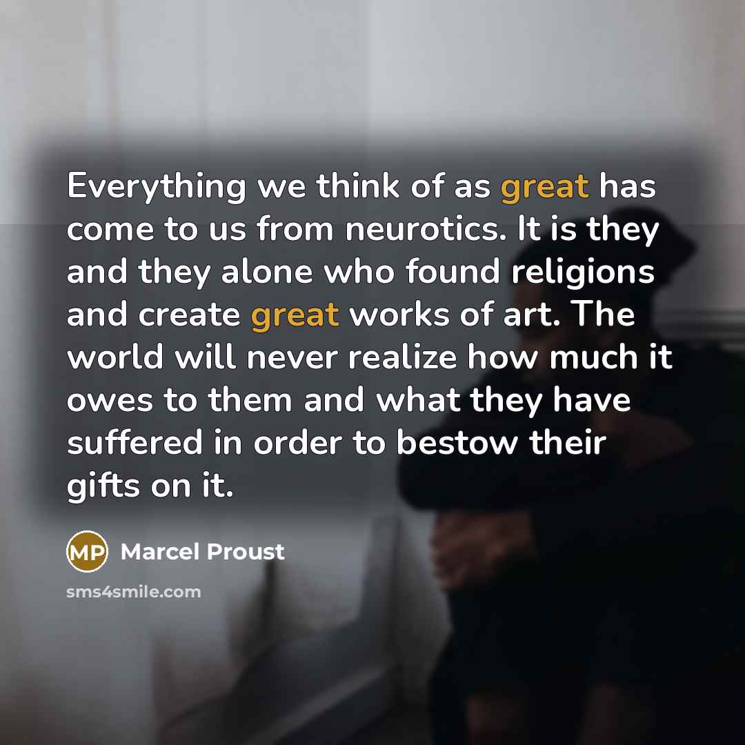 “Everything we think of as great has come to us…” quote by Marcel Proust