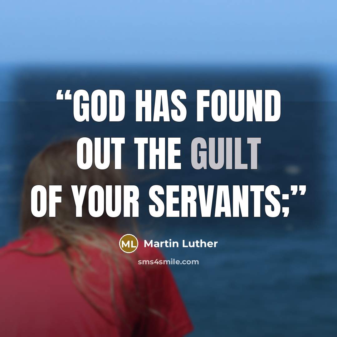 “God has found out the guilt of your servants;” quote by Martin Luther