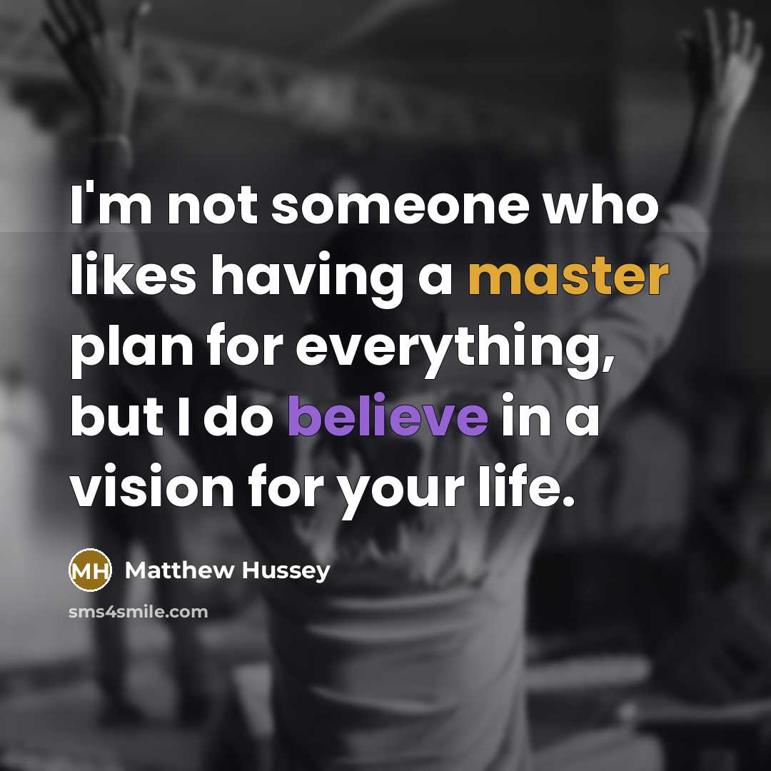 “I'm not someone who likes having a master plan for…” quote by Matthew Hussey