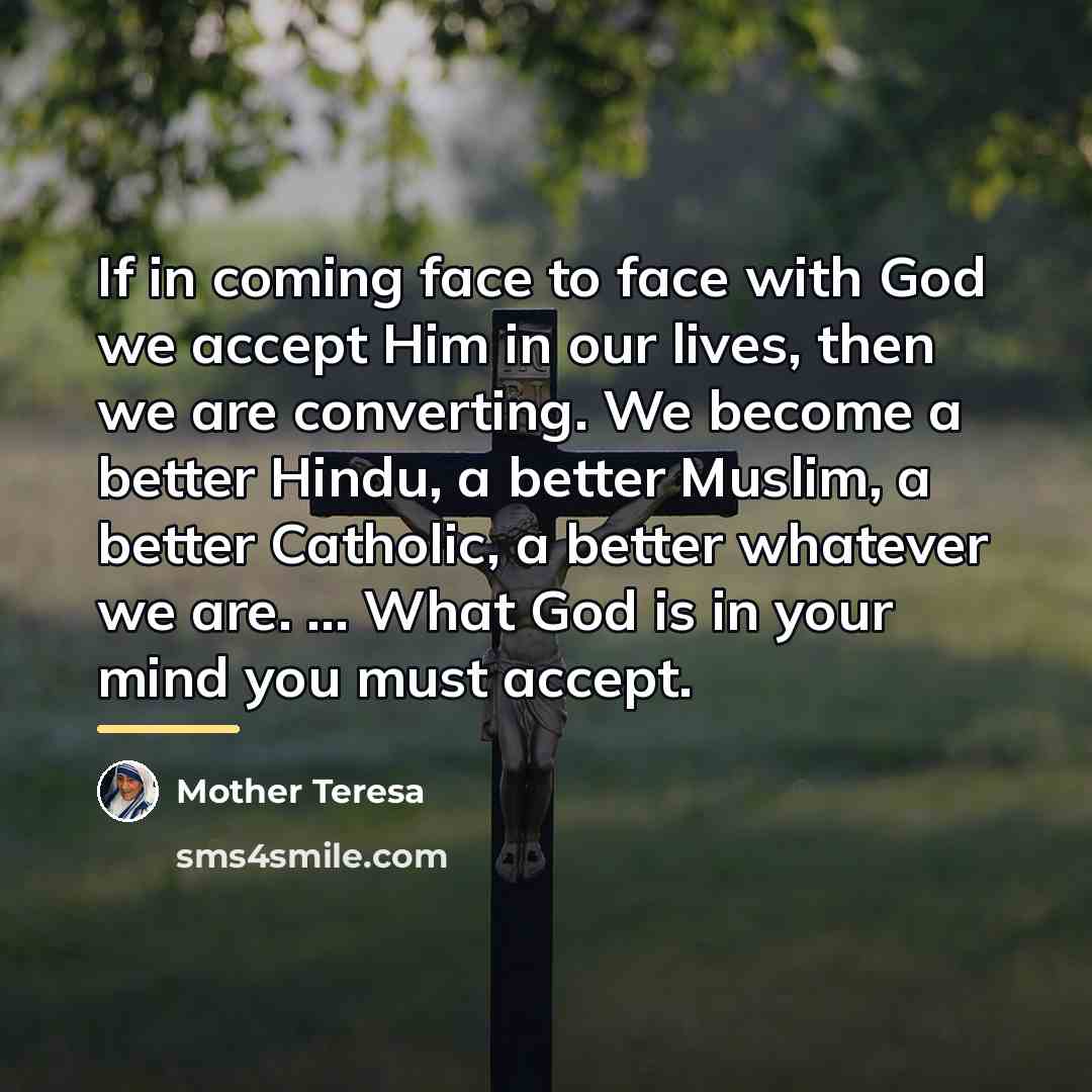 “If in coming face to face with God we accept…” quote by Mother Teresa