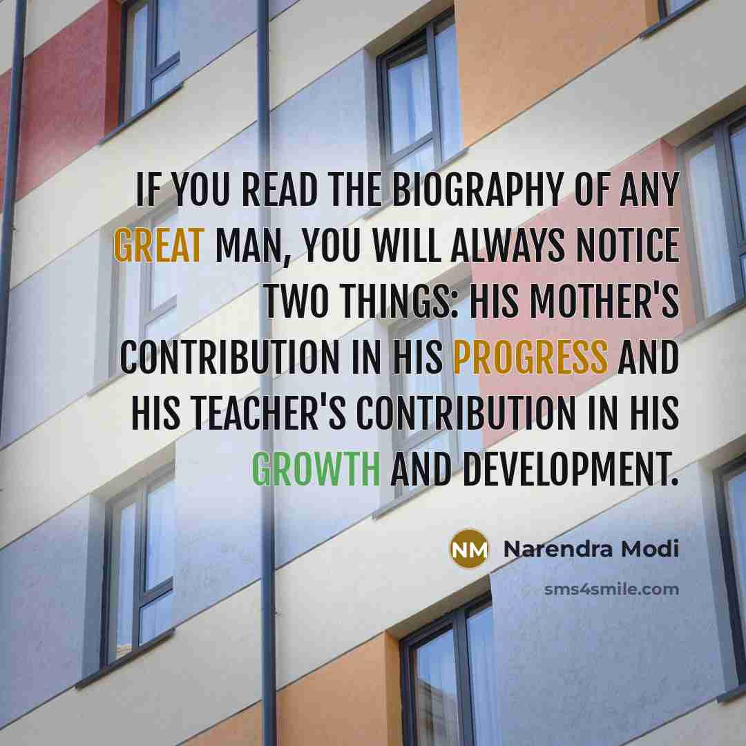 “If you read the biography of any great man, you…” quote by Narendra Modi