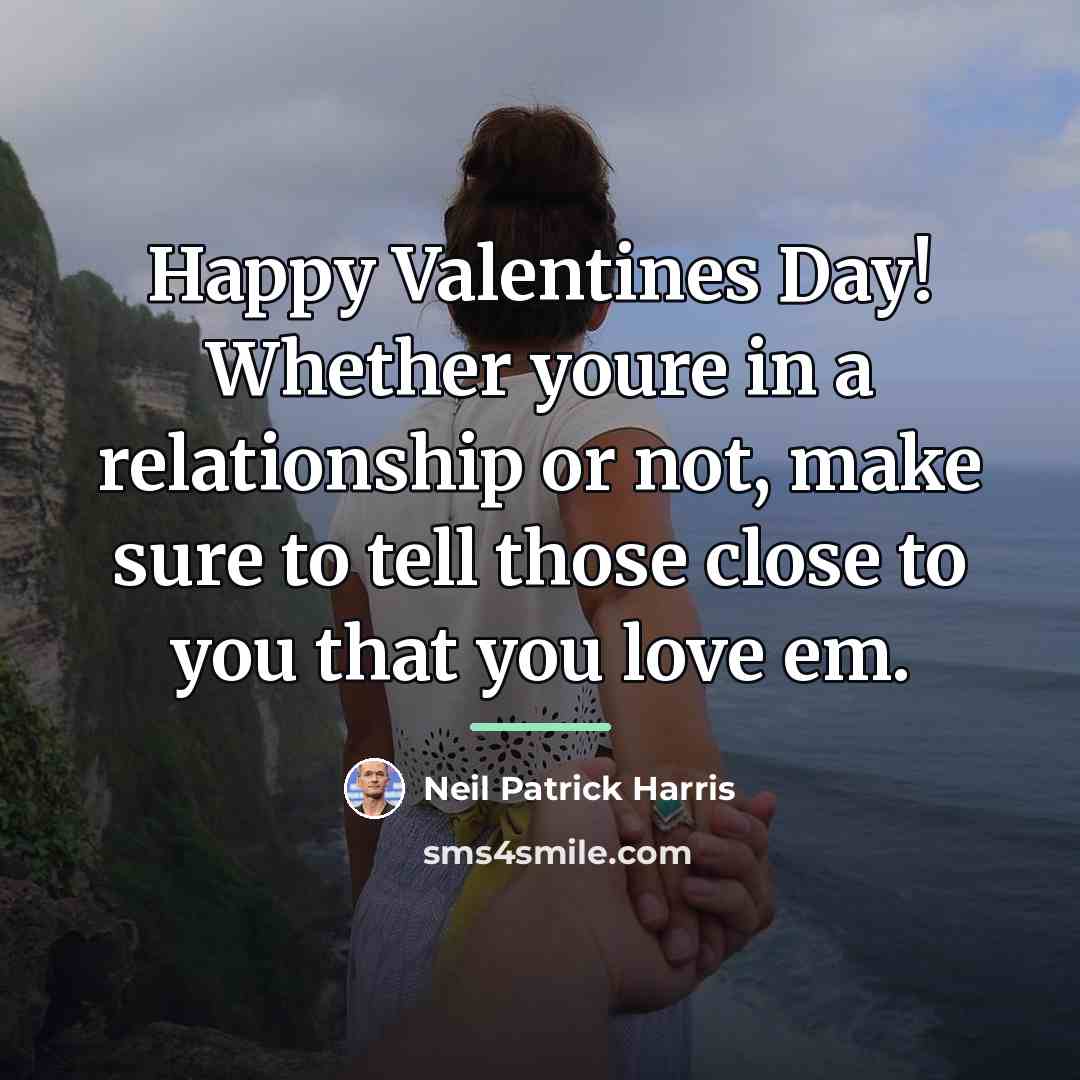 “Happy Valentines Day! Whether youre in a relationship or not,…” quote by Neil Patrick Harris