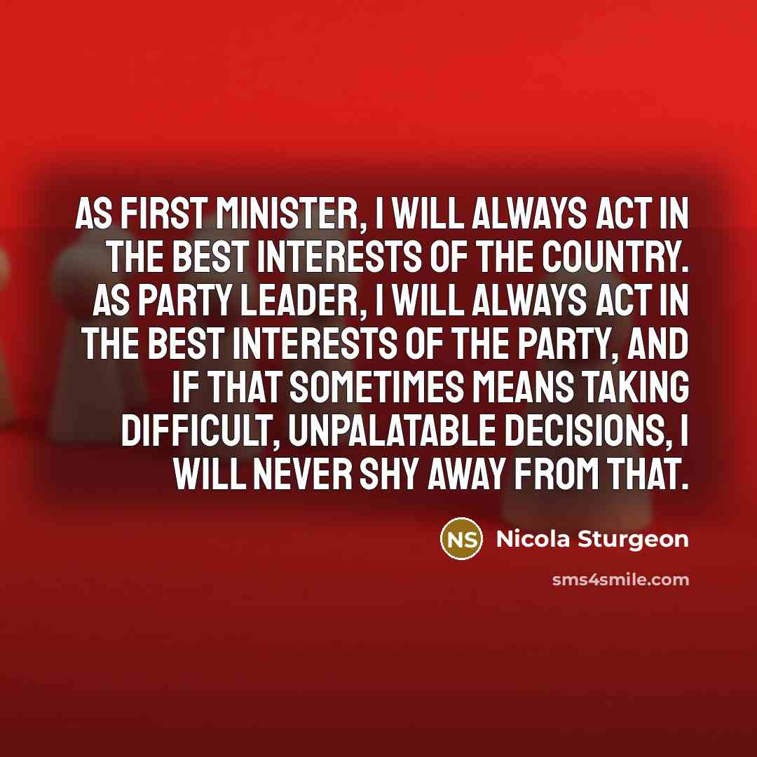“As First Minister, I will always act in the best…” quote by Nicola Sturgeon