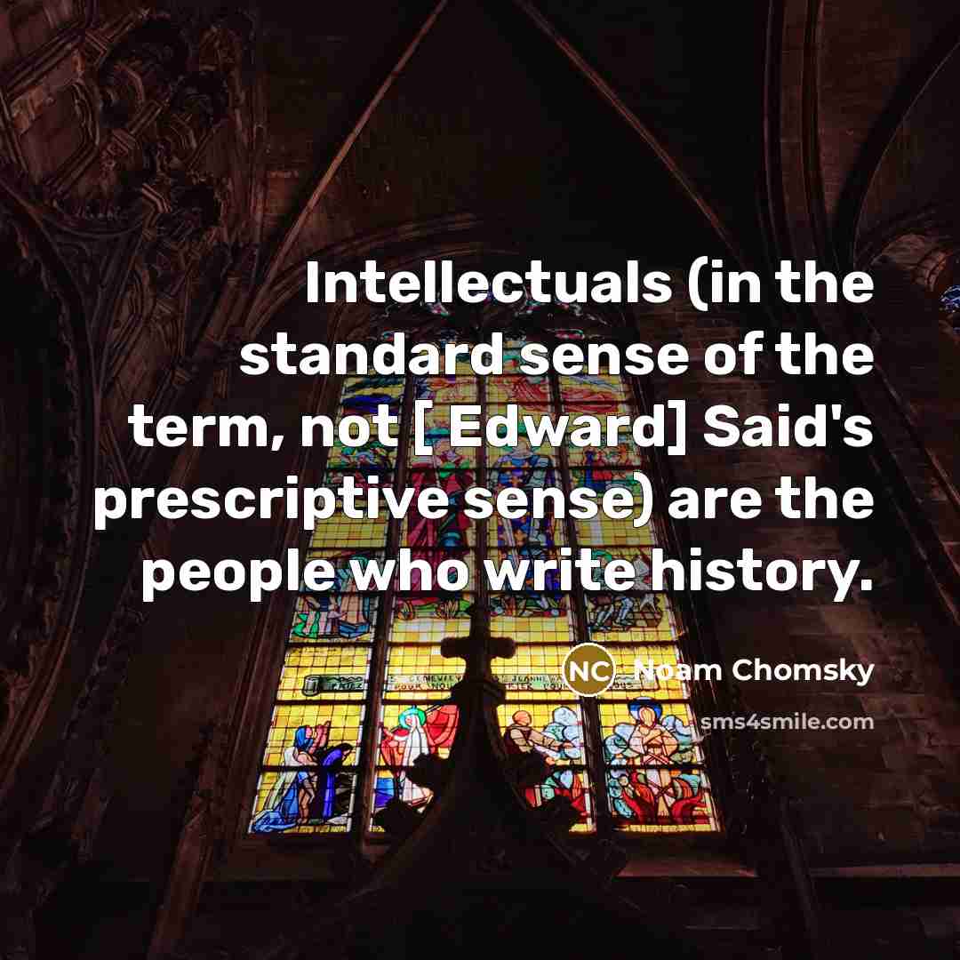 “Intellectuals (in the standard sense of the term, not […” quote by Noam Chomsky
