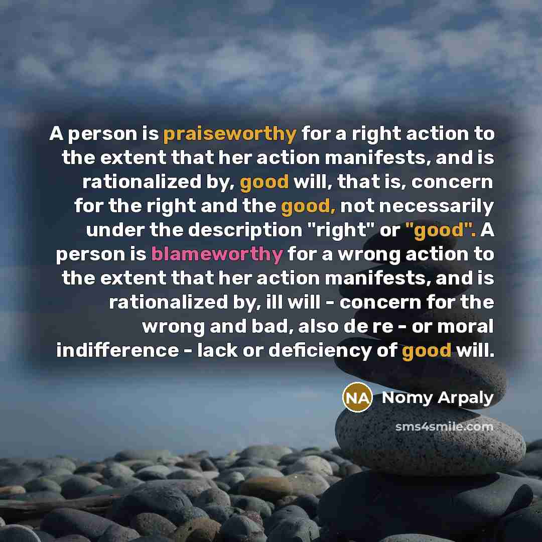 “A person is praiseworthy for a right action to the…” quote by Nomy Arpaly