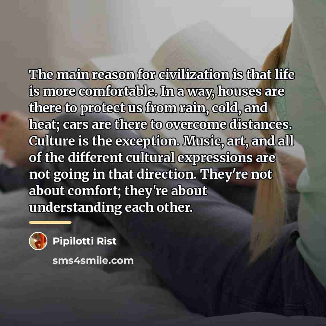 “The main reason for civilization is that life is more…” quote by Pipilotti Rist
