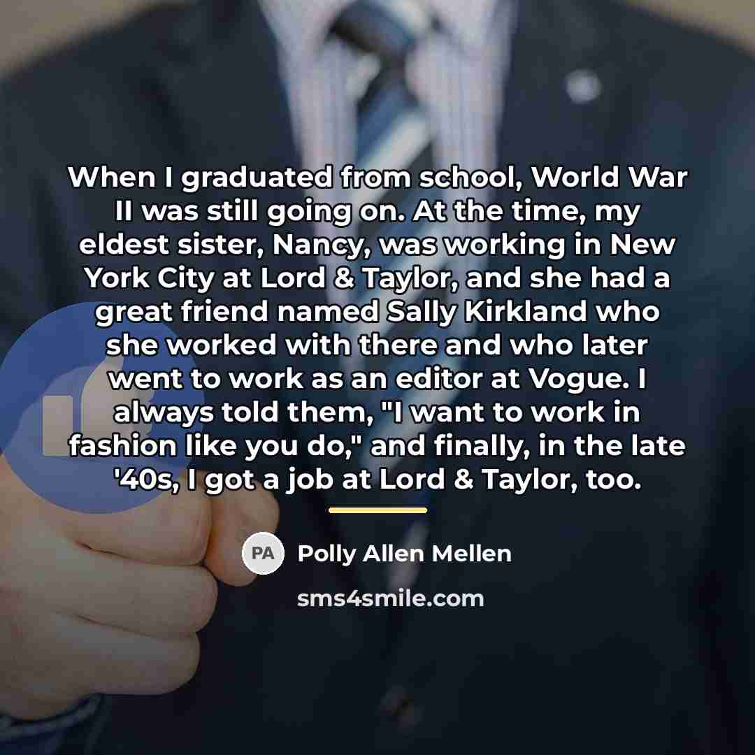 “When I graduated from school, World War II was still…” quote by Polly Allen Mellen