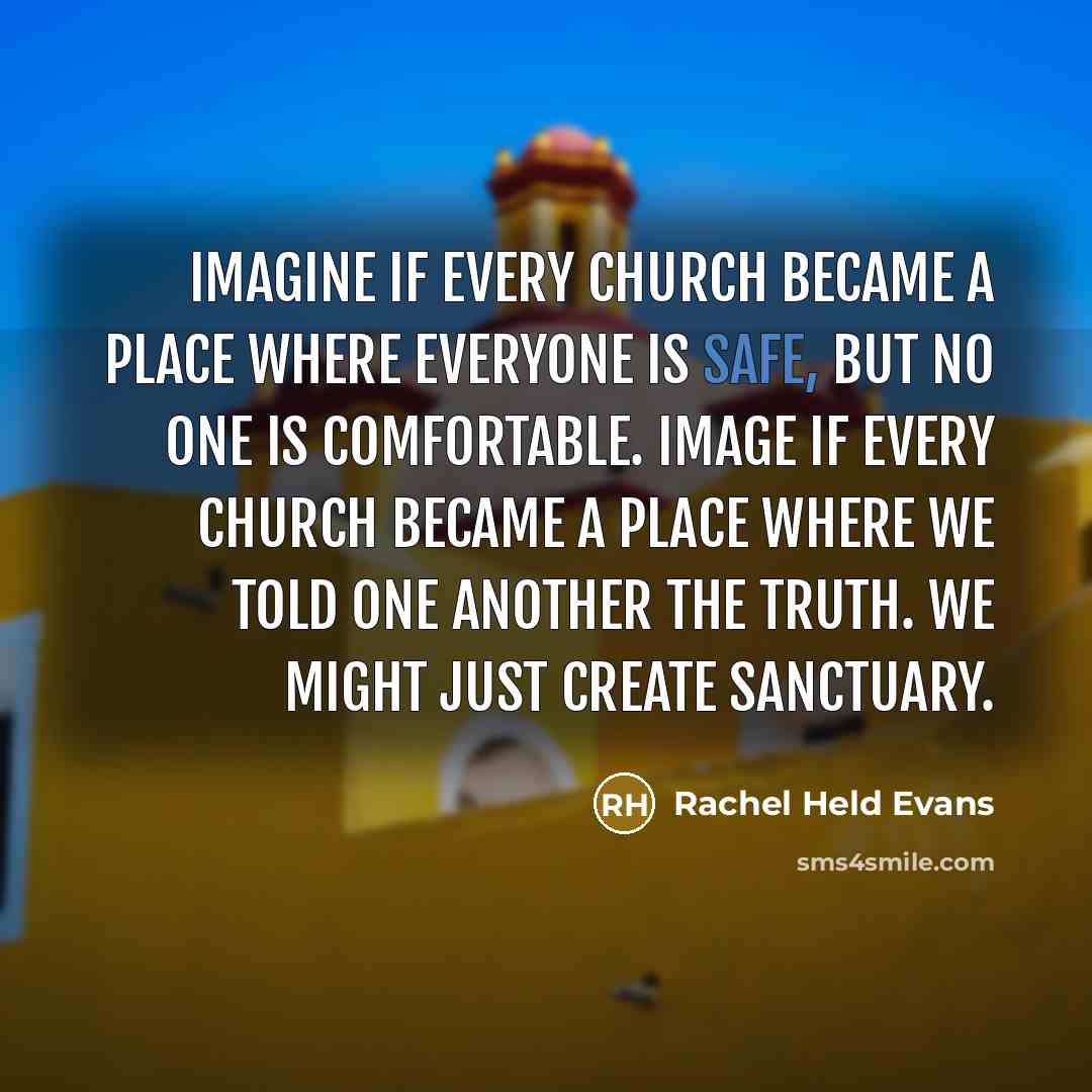 “Imagine if every church became a place where everyone is…” quote by Rachel Held Evans