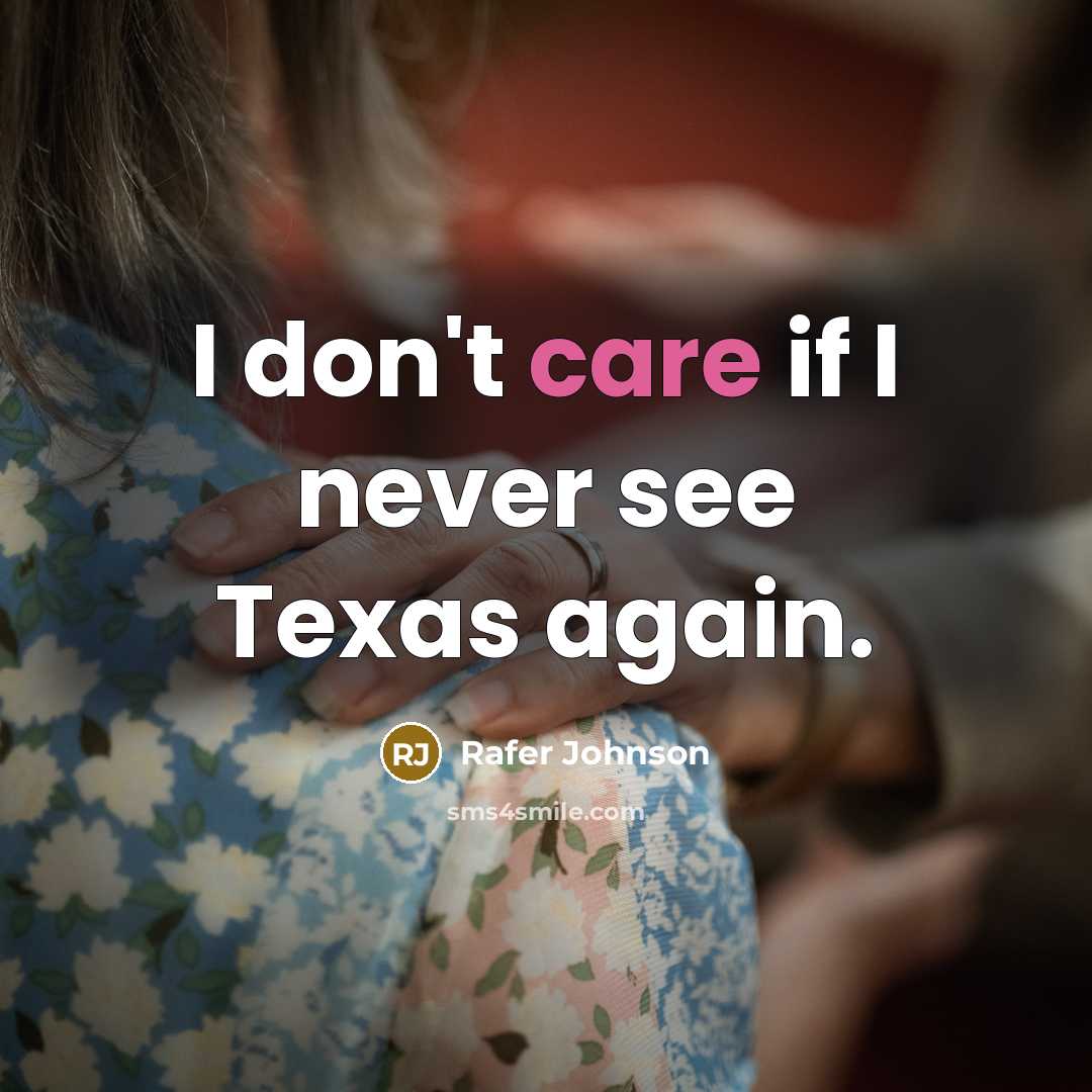 “I don't care if I never see Texas again.…” quote by Rafer Johnson