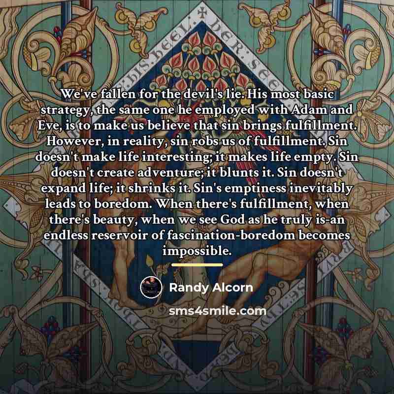 “We've fallen for the devil's lie. His most basic strategy,…” quote by Randy Alcorn