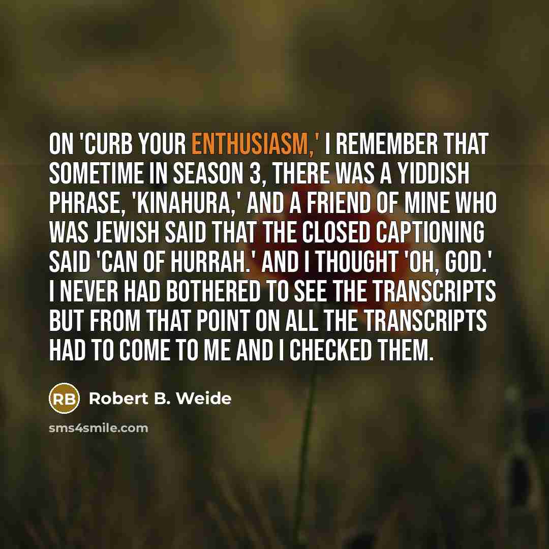 “On 'Curb Your Enthusiasm,' I remember that sometime in Season…” quote by Robert B. Weide