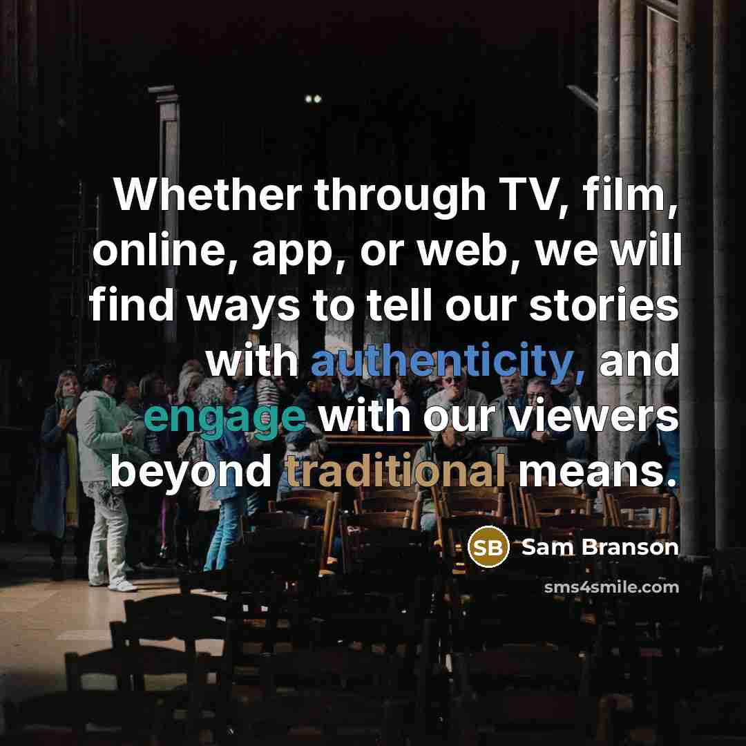 “Whether through TV, film, online, app, or web, we will…” quote by Sam Branson
