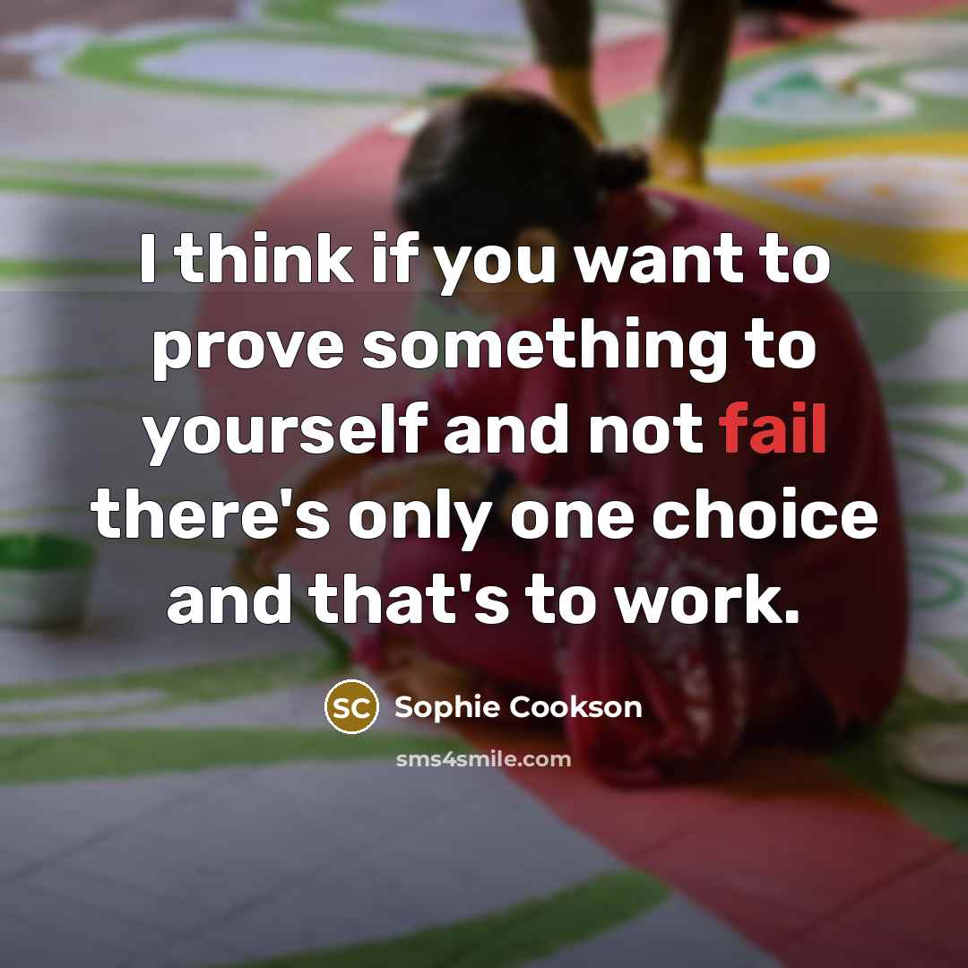 “I think if you want to prove something to yourself…” quote by Sophie Cookson