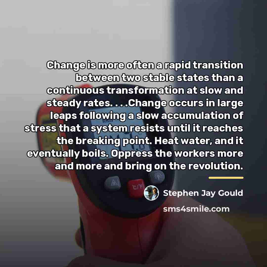 “Change is more often a rapid transition between two stable…” quote by Stephen Jay Gould