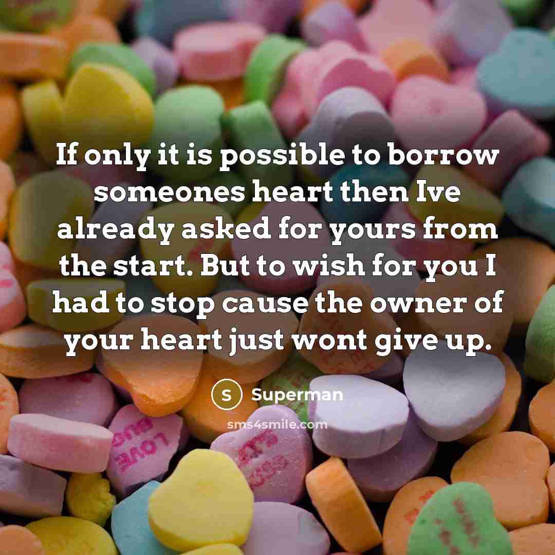“If only it is possible to borrow someones heart then…” quote by Superman