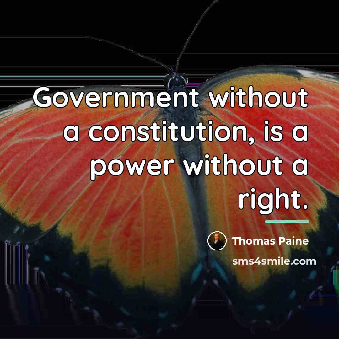 “Government without a constitution, is a power without a right.…” quote by Thomas Paine