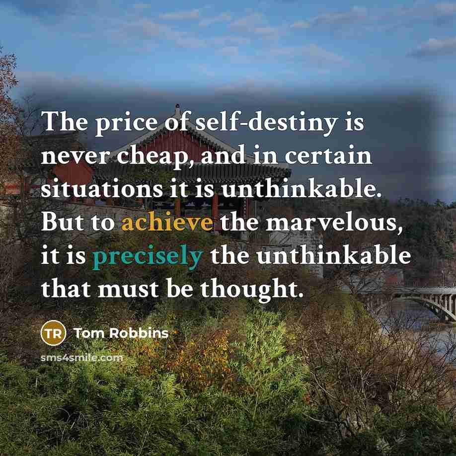 “The price of self-destiny is never cheap, and in certain…” quote by Tom Robbins