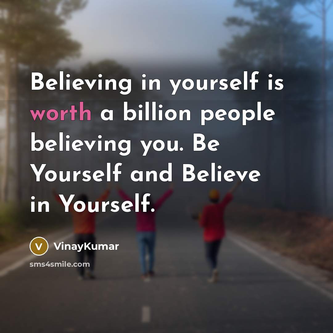 “Believing in yourself is worth a billion people believing you.…” quote by VinayKumar