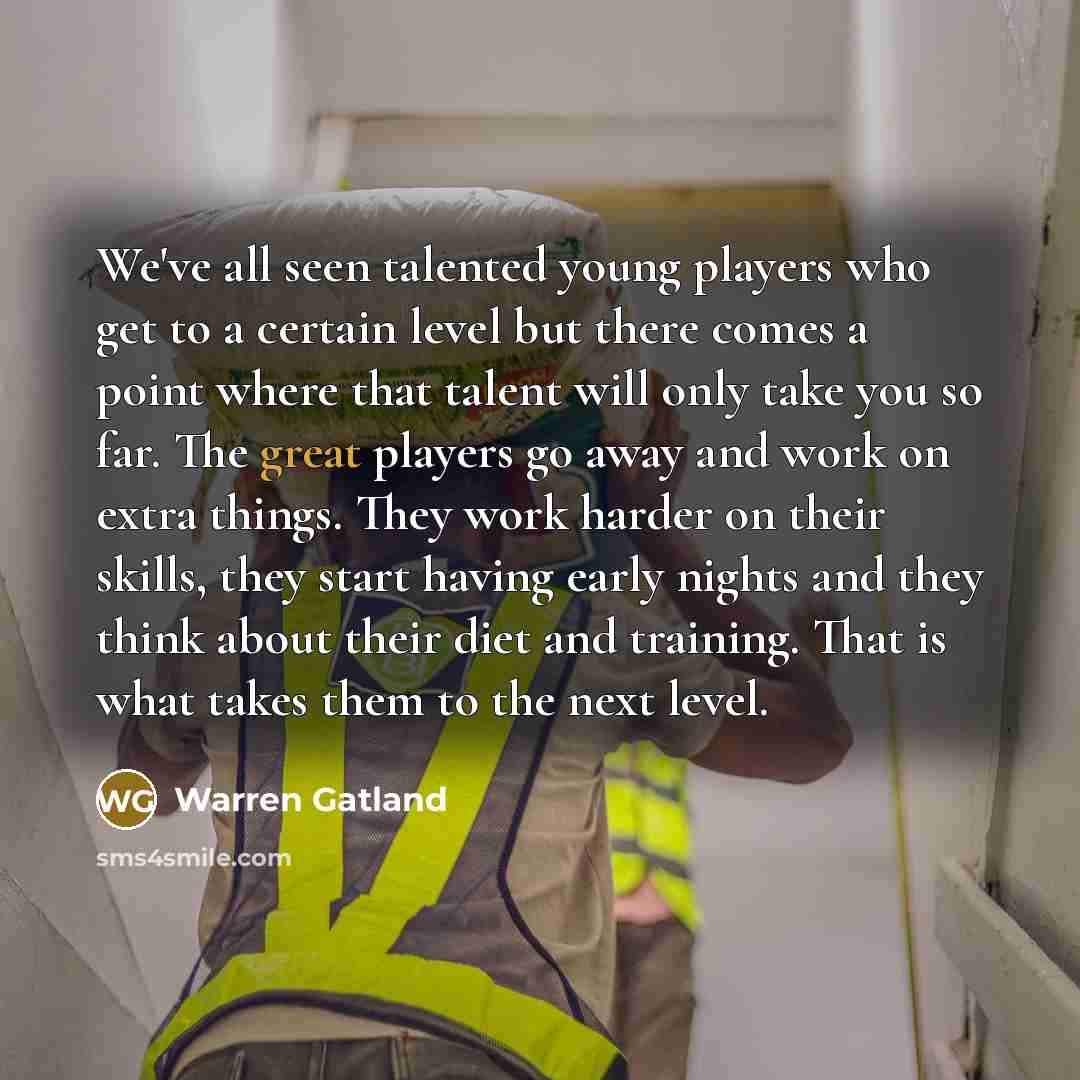 “We've all seen talented young players who get to a…” quote by Warren Gatland