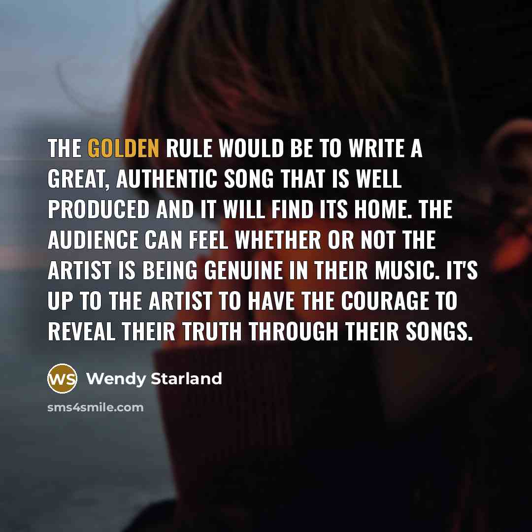 “The golden rule would be to write a great, authentic…” quote by Wendy Starland