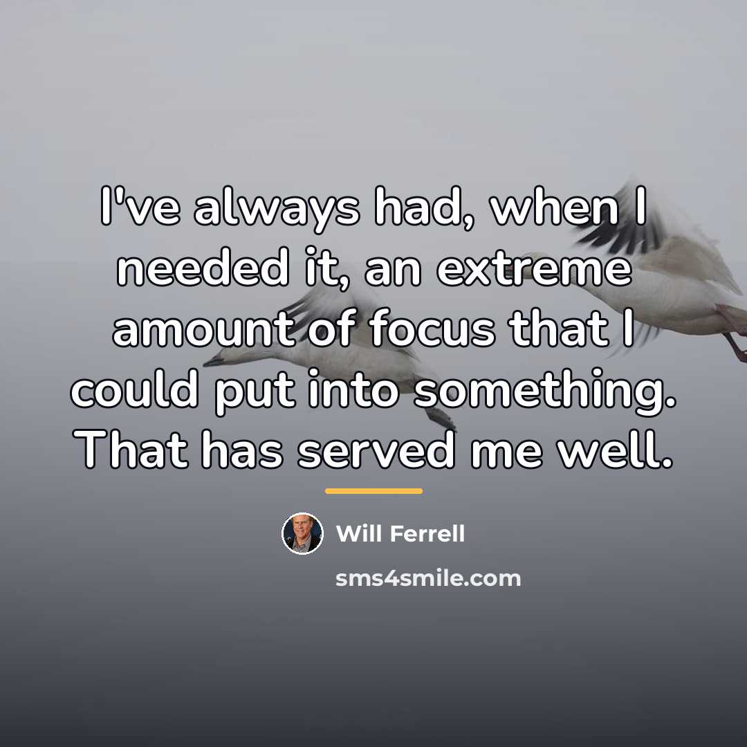 “I've always had, when I needed it, an extreme amount…” quote by Will Ferrell