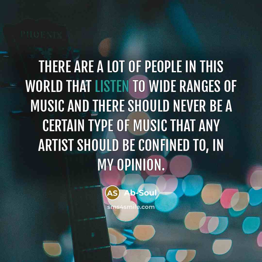 “There are a lot of people in this world that…” quote by Ab-Soul