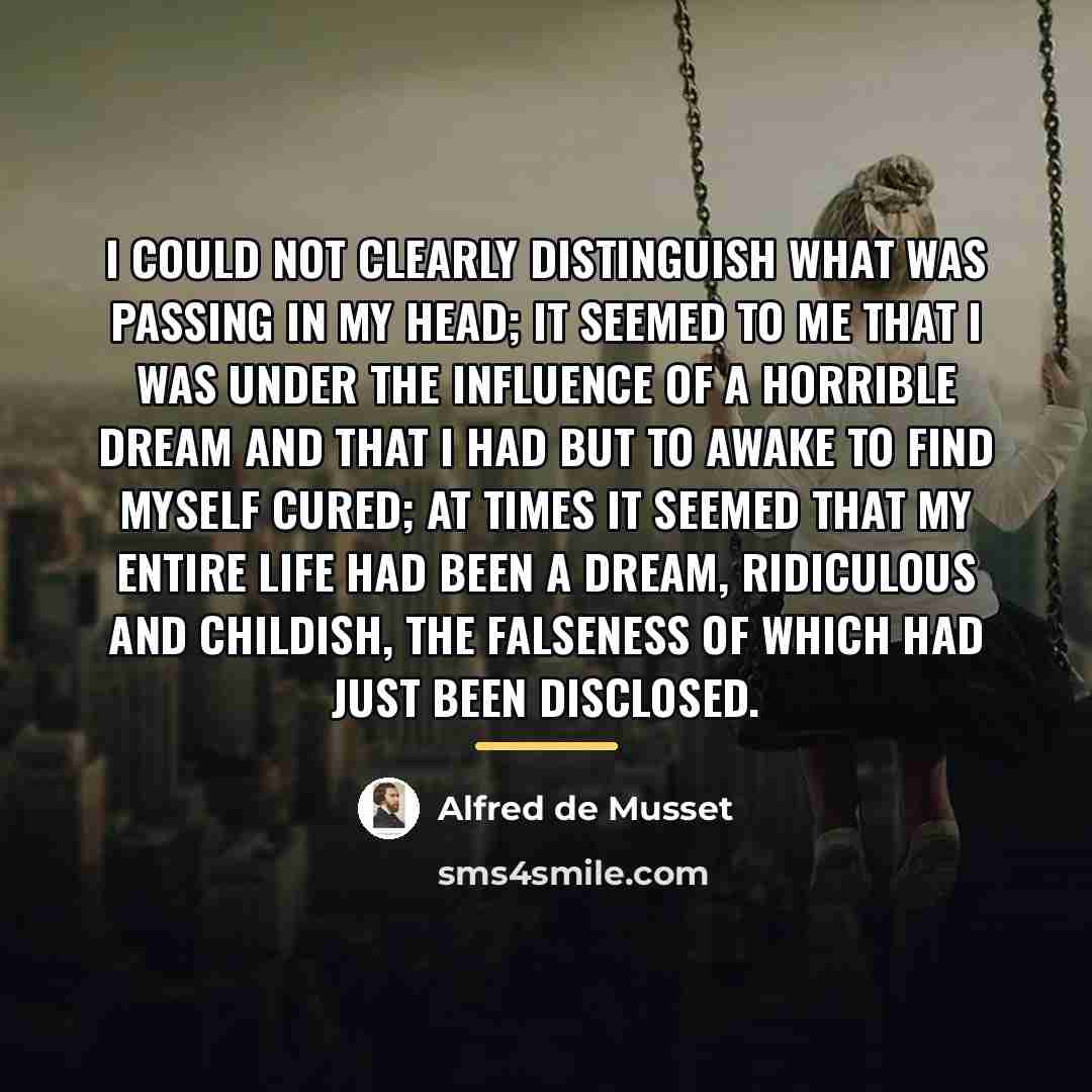 “I could not clearly distinguish what was passing in my…” quote by Alfred de Musset