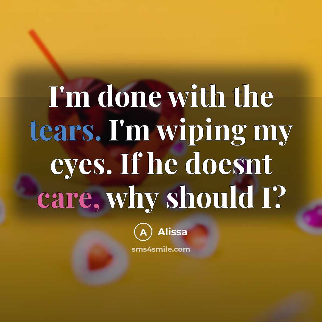 “I'm done with the tears. I'm wiping my eyes. If…” quote by Alissa