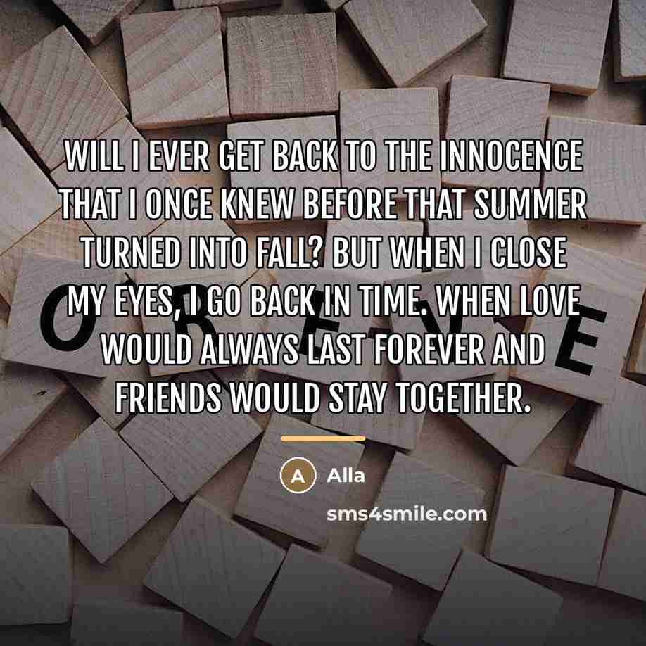 “Will I ever get back to the innocence that I…” quote by Alla