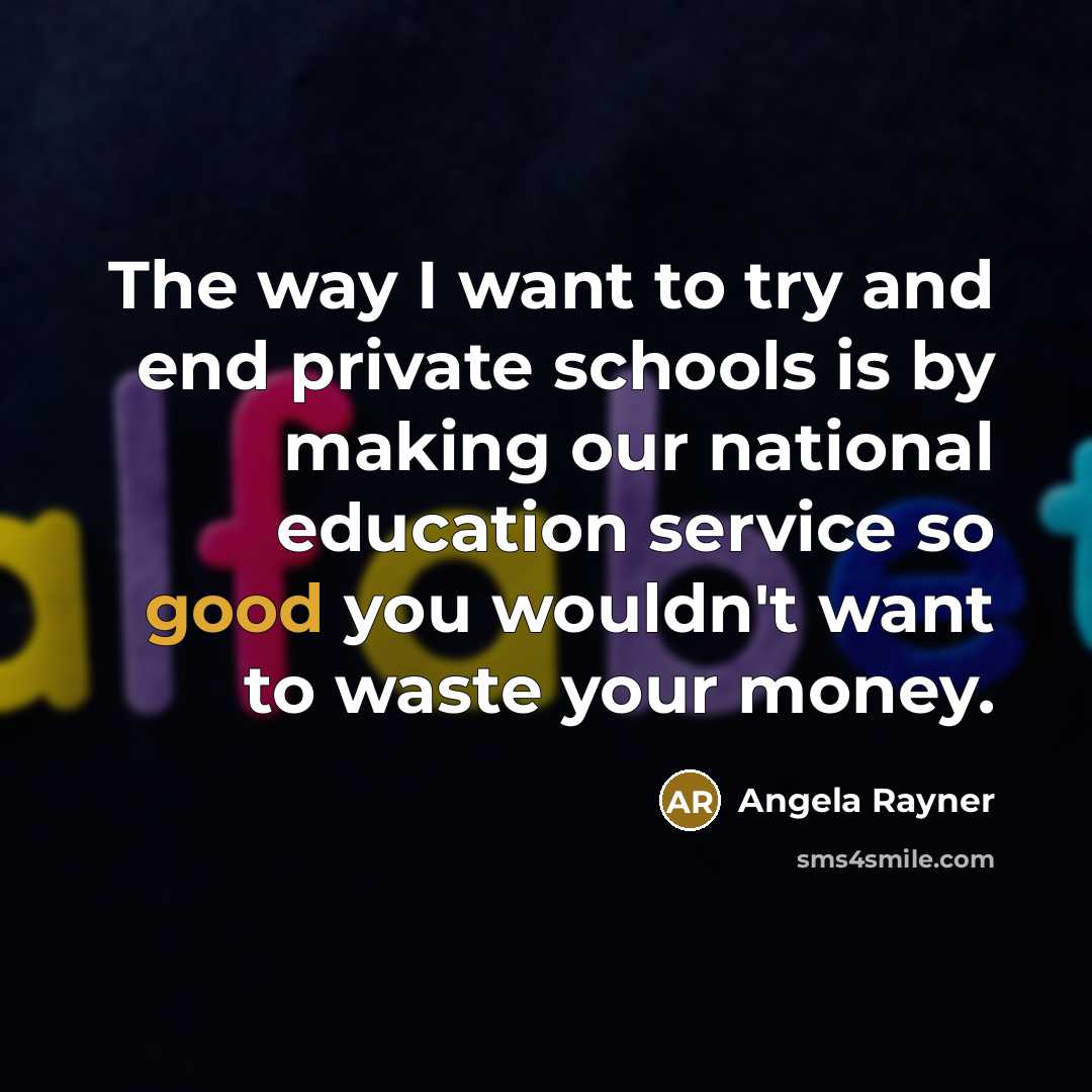 “The way I want to try and end private schools…” quote by Angela Rayner