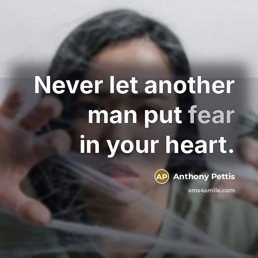 “Never let another man put fear in your heart.…” quote by Anthony Pettis