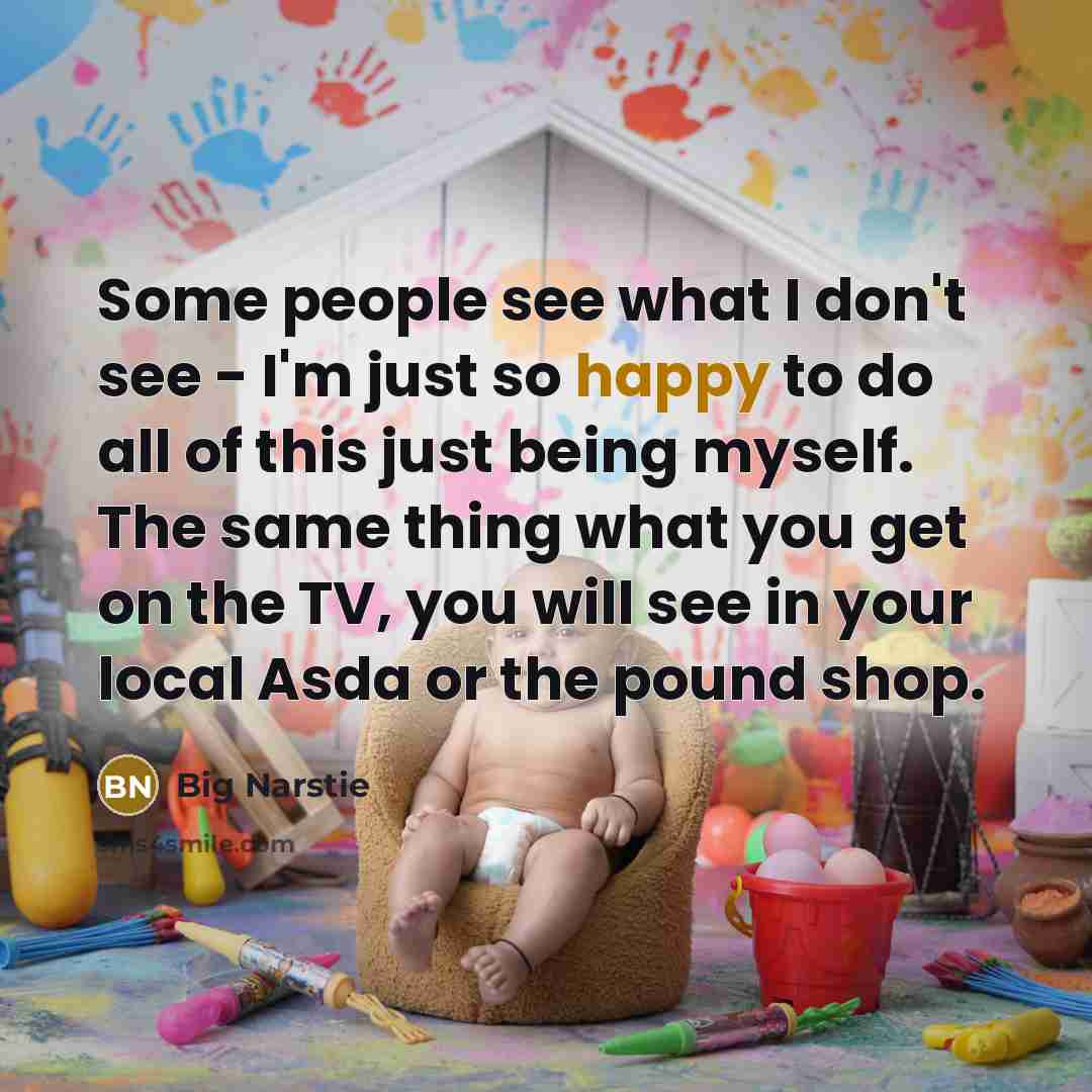 “Some people see what I don't see - I'm just…” quote by Big Narstie