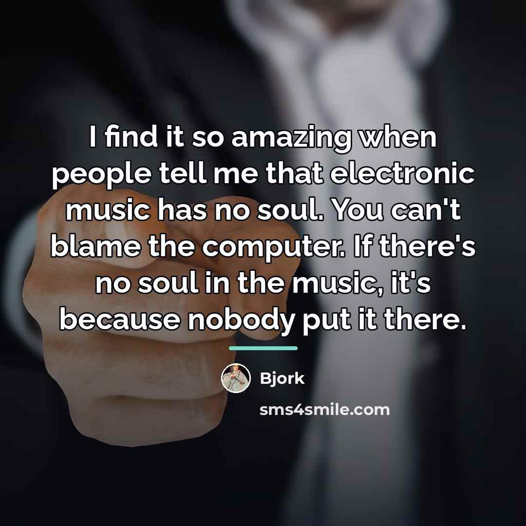 “I find it so amazing when people tell me that…” quote by Bjork