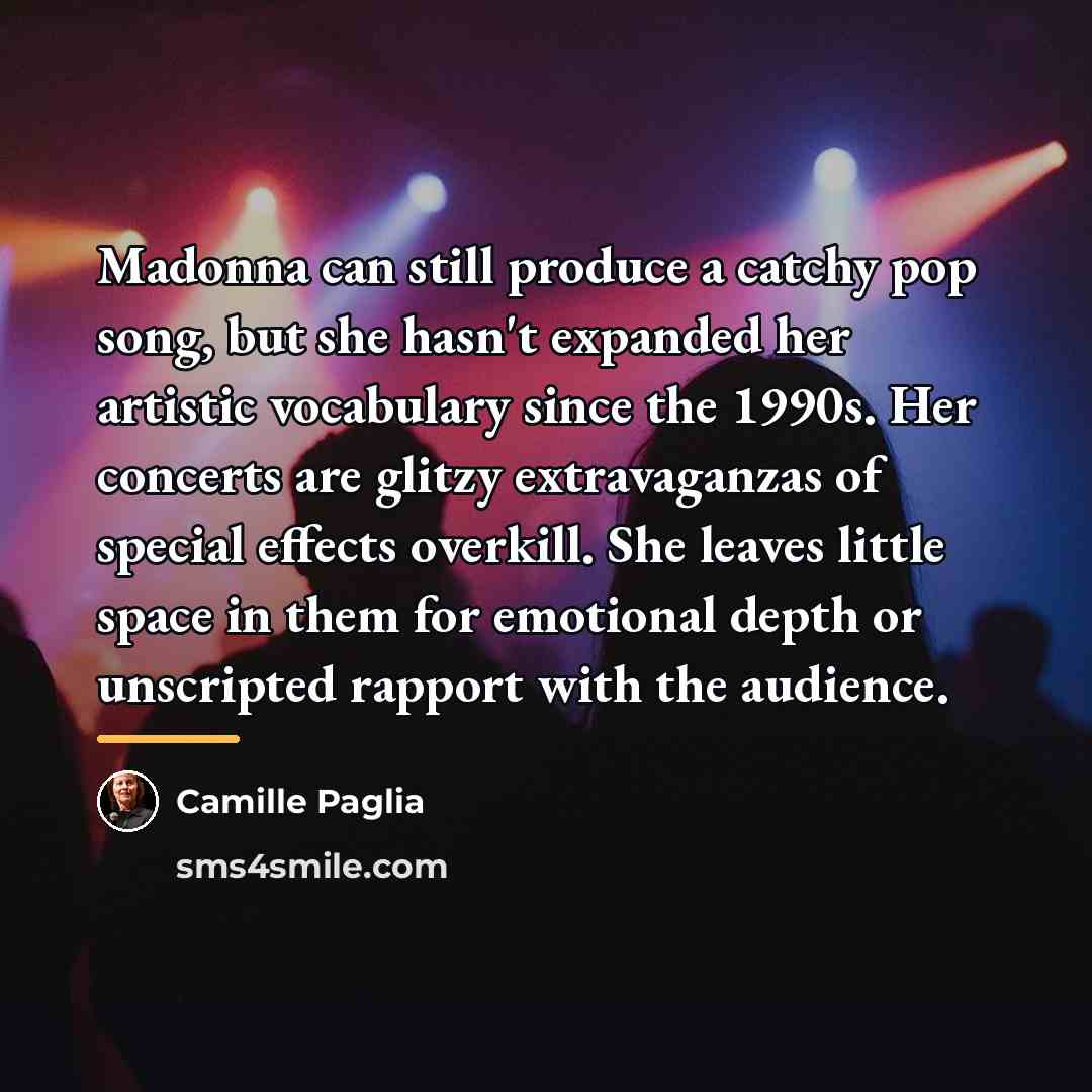 “Madonna can still produce a catchy pop song, but she…” quote by Camille Paglia