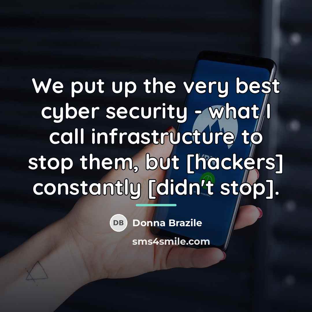 “We put up the very best cyber security - what…” quote by Donna Brazile