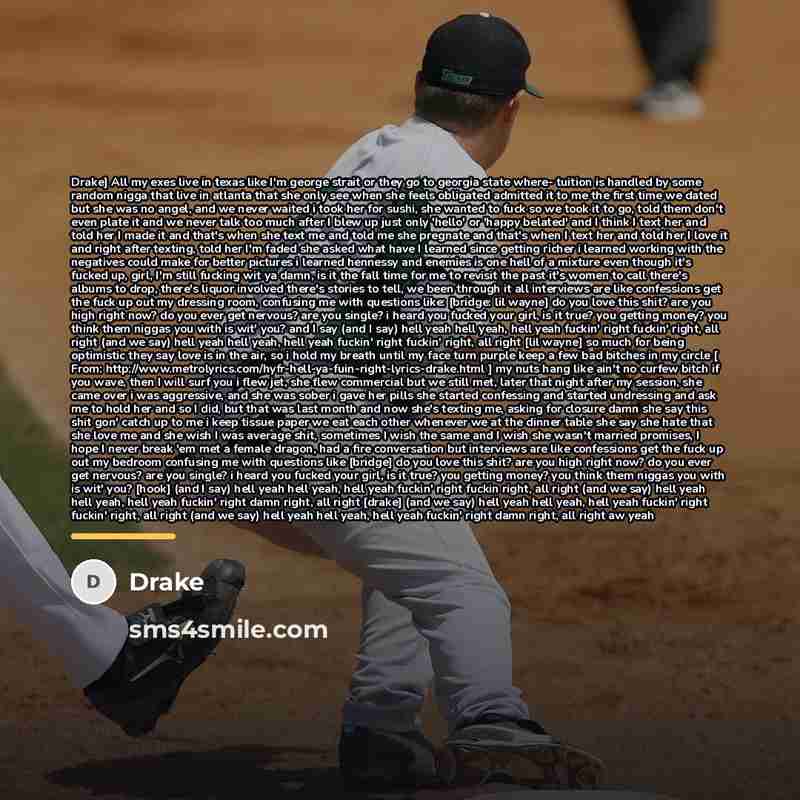 “Drake] All my exes live in texas like I'm george…” quote by Drake