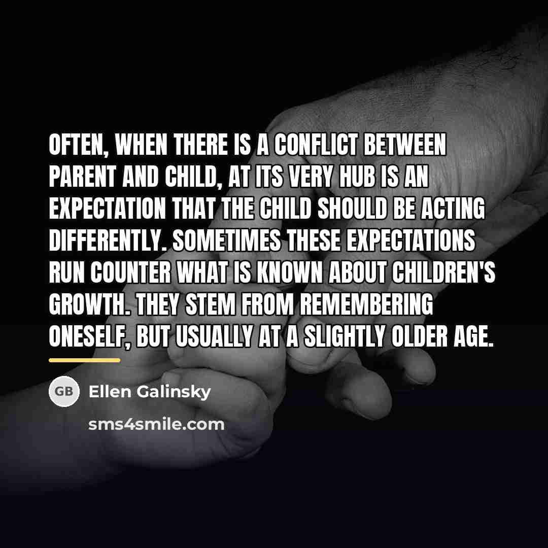 “Often, when there is a conflict between parent and child,…” quote by Ellen Galinsky