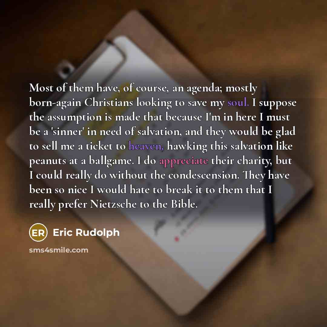 “Most of them have, of course, an agenda; mostly born-again…” quote by Eric Rudolph