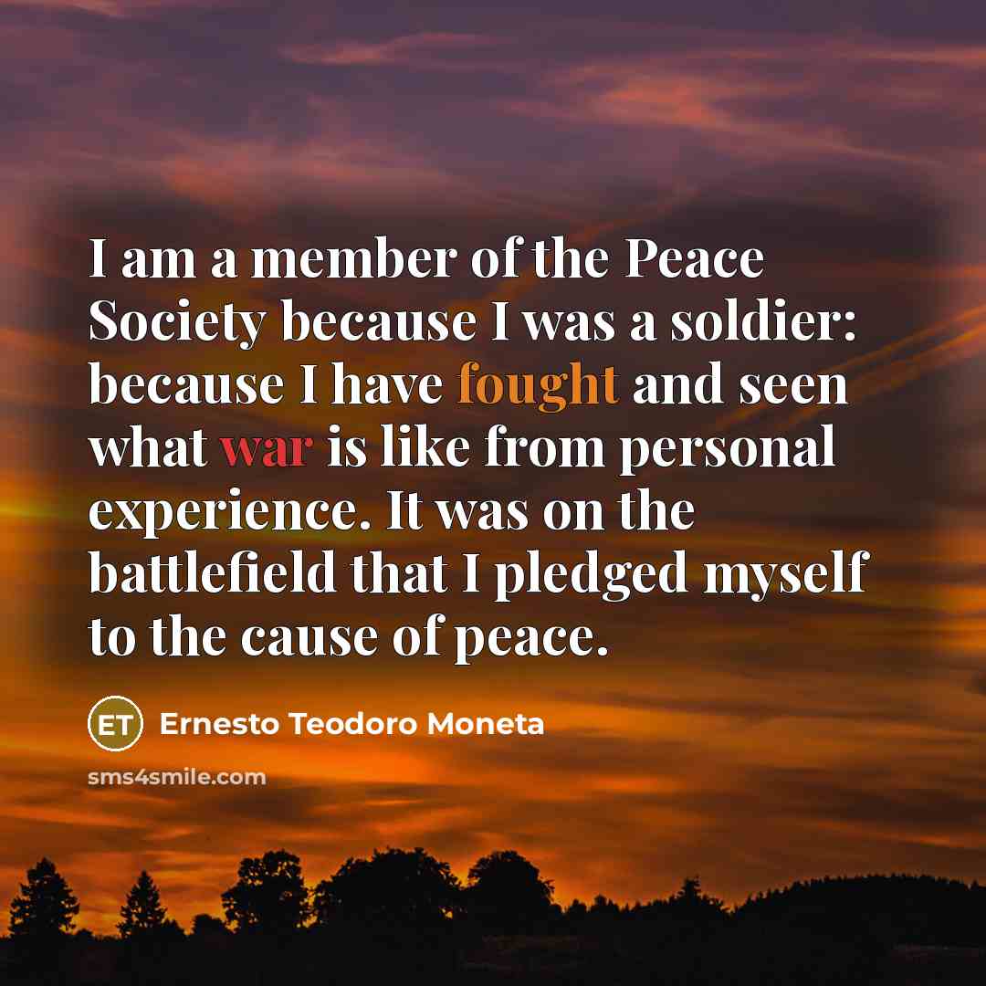 “I am a member of the Peace Society because I…” quote by Ernesto Teodoro Moneta