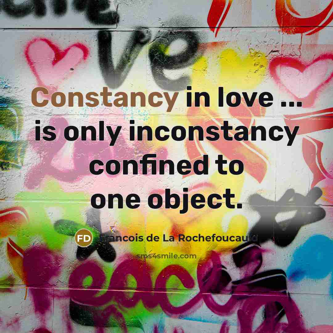“Constancy in love ... is only inconstancy confined to one…” quote by Francois de La Rochefoucauld